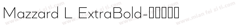 Mazzard L ExtraBold字体转换